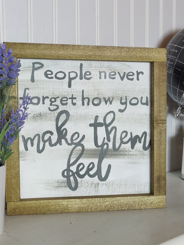 People never forget how you make them feel