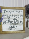 People never forget how you make them feel