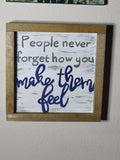 People never forget how you make them feel