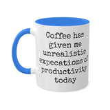 Coffee and unrealistic expectations of productivity mug