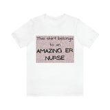 Amazing Emergency Room Nurse Tee