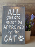 All Guests Must Be Approved By The Cat