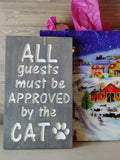 All Guests Must Be Approved By The Cat