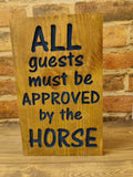All Guests Must Be Approved By The Horse