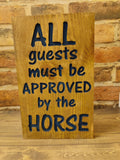 All Guests Must Be Approved By The Horse