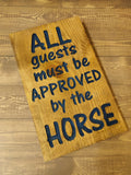 All Guests Must Be Approved By The Horse