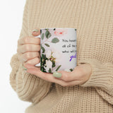 You haven't met all the people who will love you yet mug