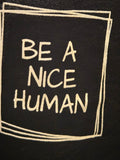 Be a Nice Human Tee