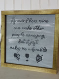 Wine makes me Amazing Sign