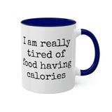 Food Has Calories Mug