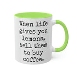 When Life Gives You Lemons Mug