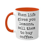 When Life Gives You Lemons Mug