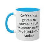 Coffee and unrealistic expectations of productivity mug