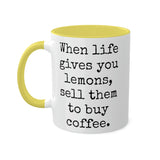 When Life Gives You Lemons Mug