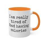 Food Has Calories Mug