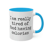 Food Has Calories Mug