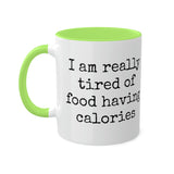 Food Has Calories Mug