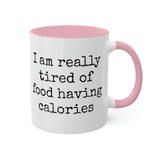 Food Has Calories Mug