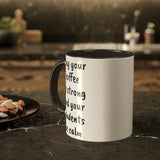 Strong Coffee Mug.