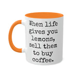 When Life Gives You Lemons Mug