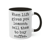 When Life Gives You Lemons Mug