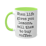When Life Gives You Lemons Mug