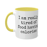 Food Has Calories Mug