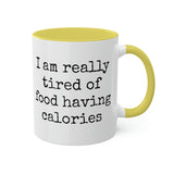 Food Has Calories Mug