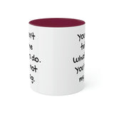 You Can't Tell Me What to Do Dog Mug