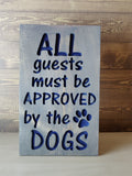 all guests must be approved by the dogs