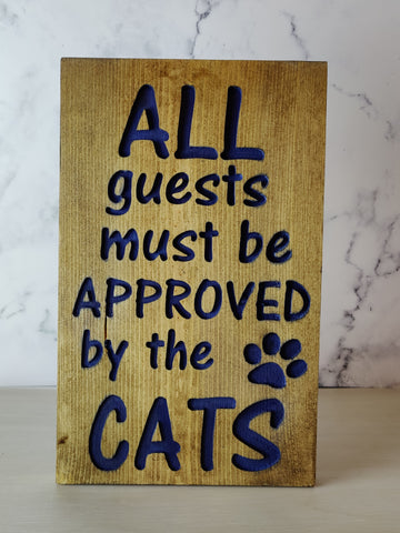 All Guests Must Be Approved By The Cats