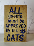 All Guests Must Be Approved By The Cats