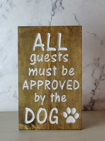 All Guests Must Be Approved By The Dog