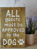 All Guests Must Be Approved By The Dog