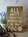 All Guests Must Be Approved By The Dog