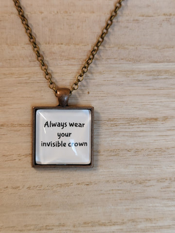 Always Wear Your Invisible Crown Necklace