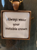 Always Wear Your Invisible Crown Necklace
