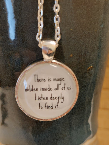 There is Magic Inside Necklace
