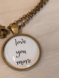 Love You More Necklace