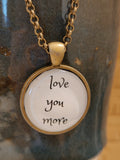 Love You More Necklace