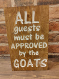 All Guests Must Be Approved By The Goats