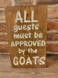 All Guests Must Be Approved By The Goats