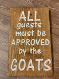 All Guests Must Be Approved By The Goats