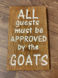 All Guests Must Be Approved By The Goats