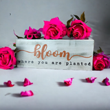 Bloom Where you are Planted Shelf Sitter