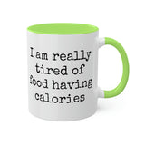 Food Has Calories Mug