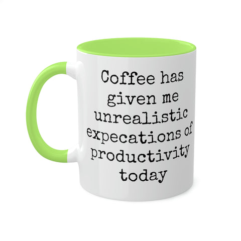 Coffee and unrealistic expectations of productivity mug