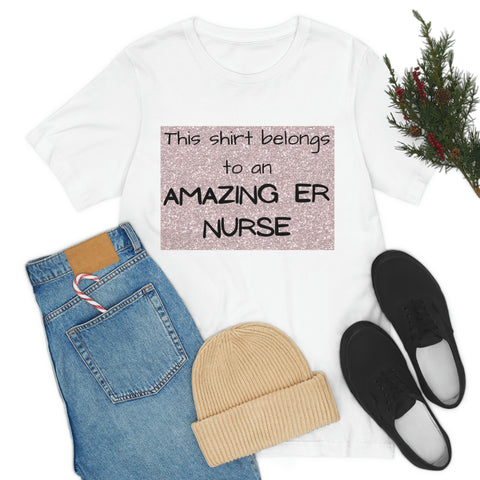 Amazing Emergency Room Nurse Tee