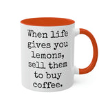 When Life Gives You Lemons Mug