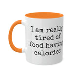 Food Has Calories Mug